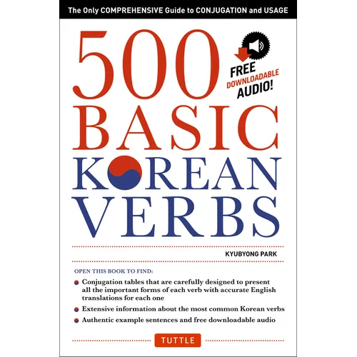 500 Basic Korean Verbs: The Only Comprehensive Guide to Conjugation and Usage - Paperback