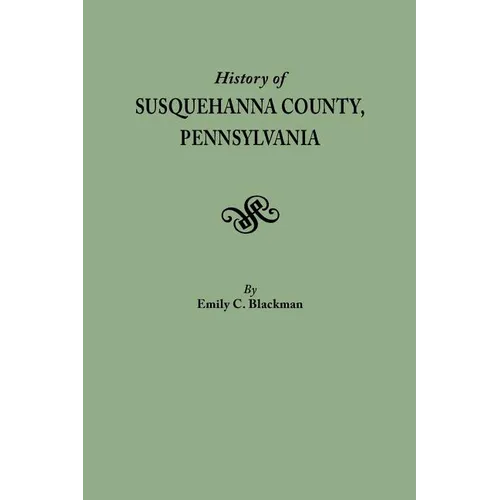 History of Susquehanna County, Pennsylvania - Paperback