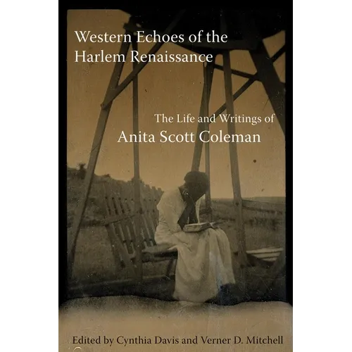 Western Echoes of the Harlem Renaissance: The Life and Writings of Anita Scott Coleman - Paperback