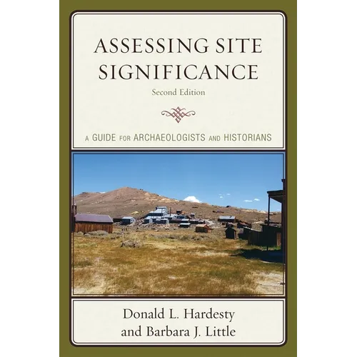 Assessing Site Significance: A Guide for Archaeologists and Historians - Paperback