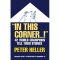 In This Corner . . . !: Forty-Two World Champions Tell Their Stories