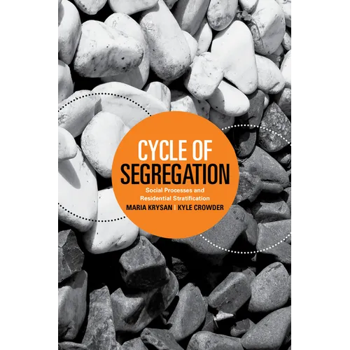 Cycle of Segregation: Social Processes and Residential Stratification