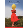 The Eye Like a Strange Balloon: Poems