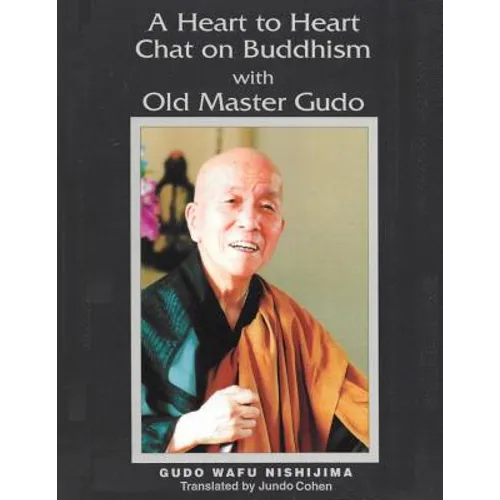 A Heart to Heart Chat on Buddhism with Old Master Gudo (Expanded Edition) - Paperback