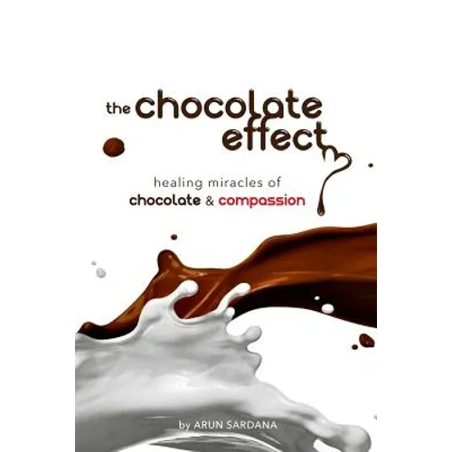 The chocolate effect: healing miracles of chocolate and compassion - Paperback