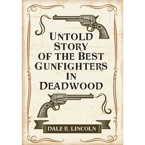 Untold Story of the Best Gunfighters in Deadwood - Paperback
