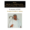 Jesus, Told the US A Bald-Faced Lie, I Got Proof Satan Has A Brother!: In memory of GOG