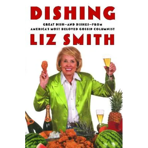Dishing: Great Dish -- And Dishes -- From America's Most Beloved Gossip Columnist - Paperback