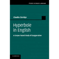 Hyperbole in English: A Corpus-Based Study of Exaggeration
