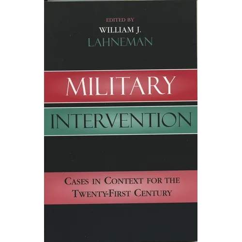Military Intervention: Cases in Context for the Twenty-First Century