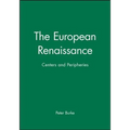 The European Renaissance: Centers and Peripheries