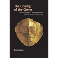 The Coming of the Greeks: Indo-European Conquests in the Aegean and the Near East