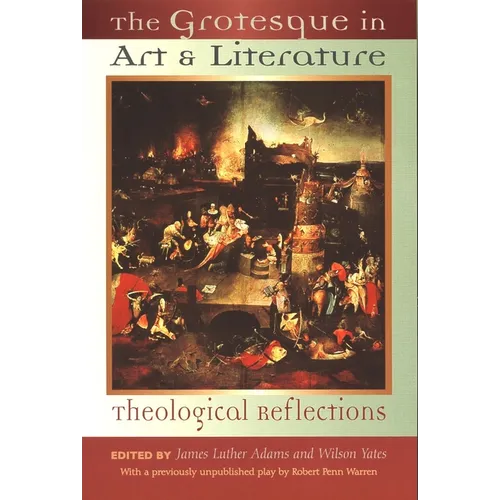 The Grotesque in Art and Literature: Theological Reflections - Paperback