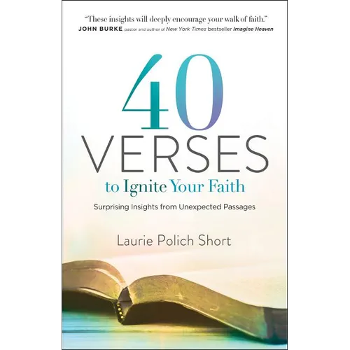 40 Verses to Ignite Your Faith: Surprising Insights from Unexpected Passages - Paperback